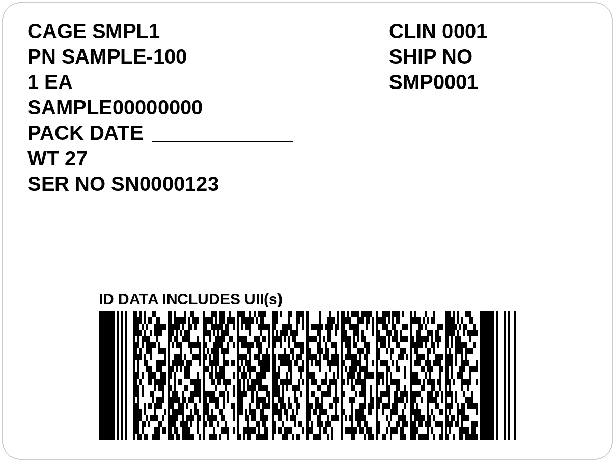 Example MIL-STD-129R exterior container label with placeholder data. Human-readable lines: CAGE SMPL1, PN SAMPLE-100, 1 EA, contract number SAMPLE00000000, PACK DATE left blank, WT 27, SER NO SN0000123, with CLIN 0001 and SHIP NO SMP0001 at upper right. Below, a PDF417 barcode under the title ID DATA INCLUDES UII(s).